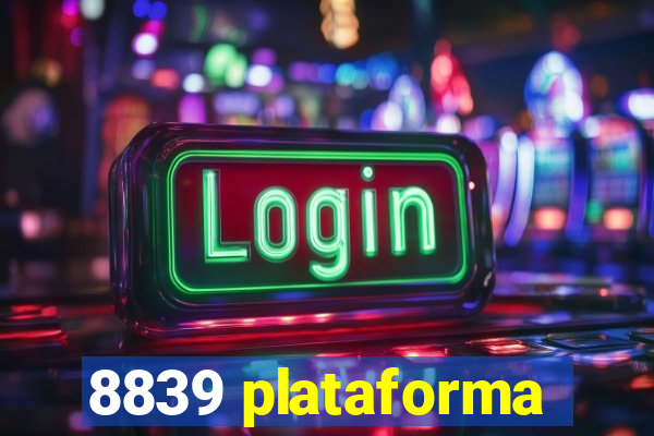 8839 plataforma